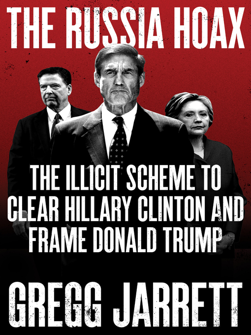 Title details for The Russia Hoax by Gregg Jarrett - Available